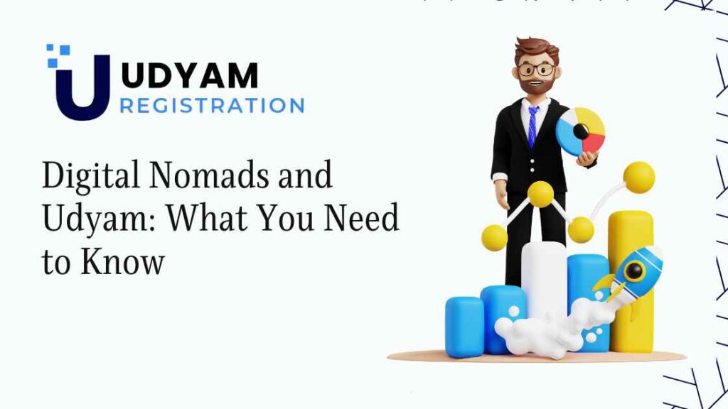 Digital Nomads and Udyam What You Need to Know