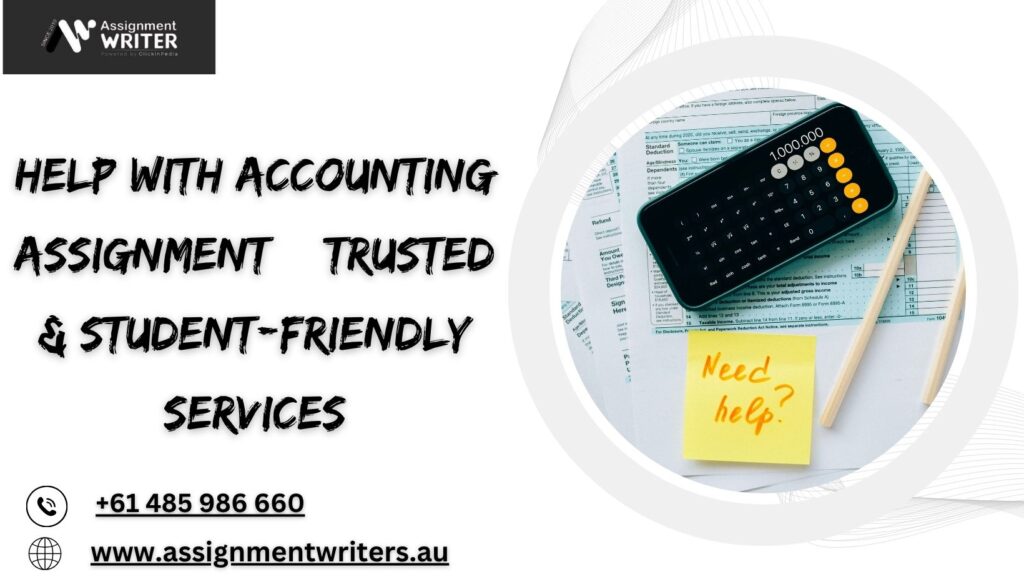 Help with Accounting Assignment – Trusted & Student-Friendly Services