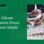Reduce Udyam Registration Errors with These Simple Steps