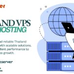 Thailand VPS Hosting Solutions Built to be Fast, Secure, and Scalable