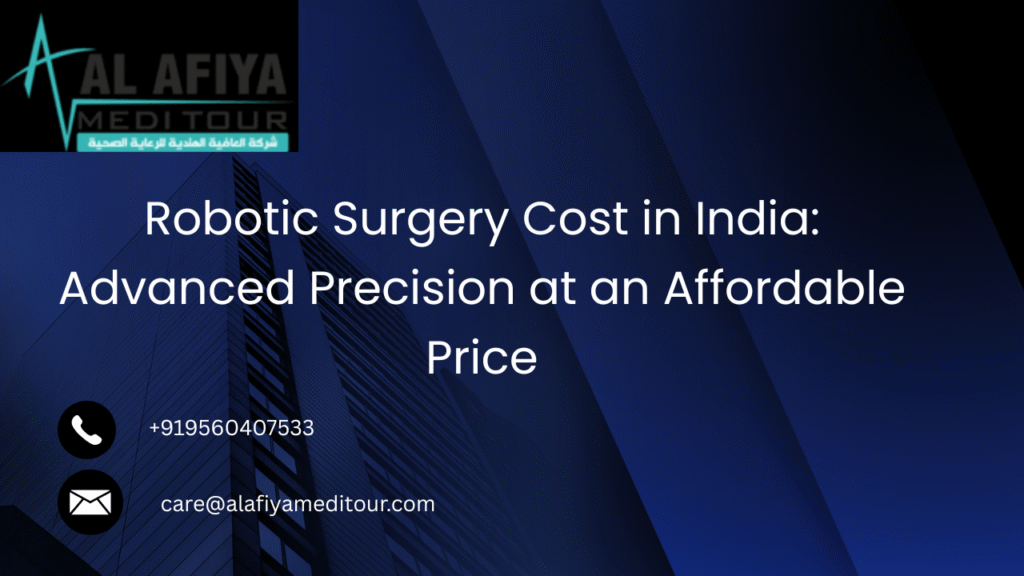 Robotic Surgery Cost in India: Advanced Precision at an Affordable Price