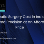 Robotic Surgery Cost in India: Advanced Precision at an Affordable Price