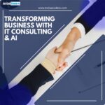 Transforming Business with IT Consulting & AI