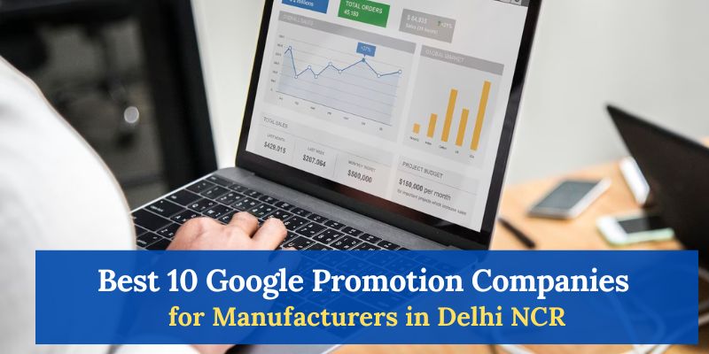 #GooglePromotionForManufacturers, #DigitalMarketingForManufacturers, #OnlineMarketingForManufacturers, #B2BDigitalMarketing,