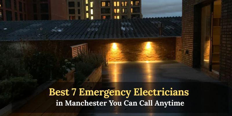 Best 7 Emergency Electricians in Manchester You Can Call Anytime