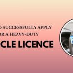 How to Successfully Apply for a Heavy-Duty Vehicle Licence