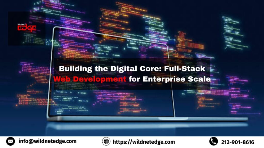BuildingtheDigitalCoreFull-StackWebDevelopmentforEnterpriseScal