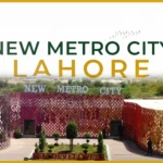 New Metro City Lahore Real Estate Guide: From Location to Investment Potential