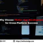 Why Choose Flutter App Development for Cross-Platform Success